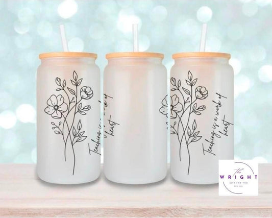 35. Teaching is a work of Heart 16oz Tumbler