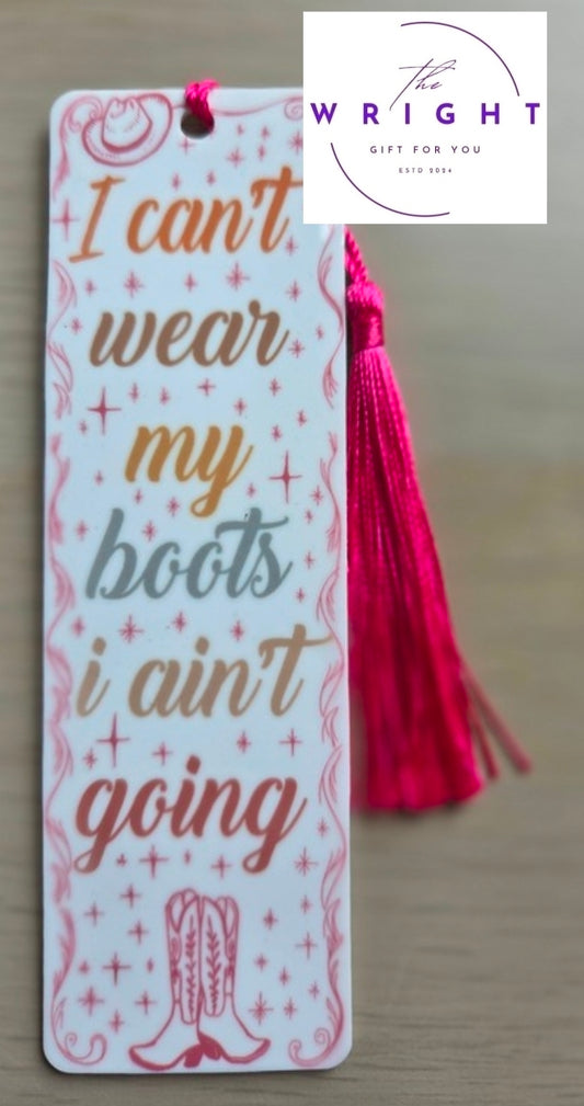 "I Can't Wear My Boots" Western Quote Acrylic Bookmark #35